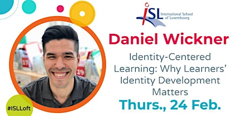 #ISLLoft: Daniel Wickner "Identity-Centered Learning" tickets