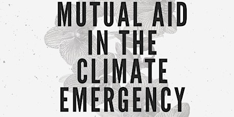 Coming Together, Generating Hope: Mutual Aid in the Climate Emergency tickets