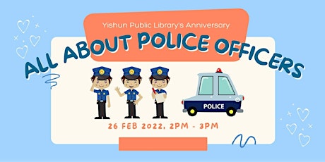 All About Police Officers | Yishun Public Library’s Anniversary tickets