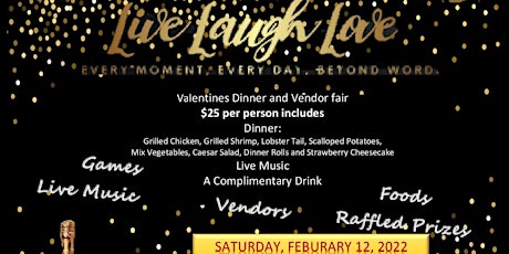 Live Every Moment, Laugh Everyday, Love Beyond Words  Valentines Dinner tickets