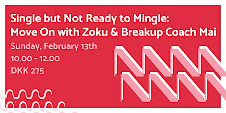 Single but Not Ready to Mingle? Move On with Zoku & Breakup Coach Mai tickets