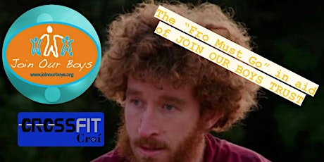 "The Fro Must Go" Charity WOD in aid of JOIN OUR BOYS TRUST tickets