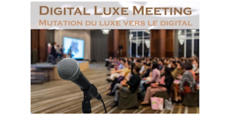Congrès privé Digital Luxe Meeting - 3 février 2022 - Genève billets