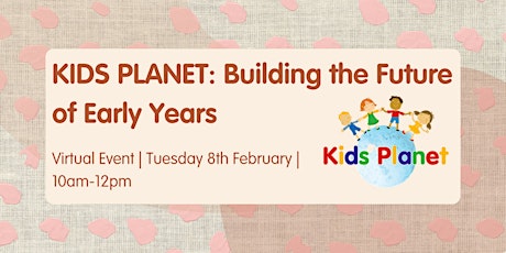 Kids Planet: Building the Future of Early Years tickets