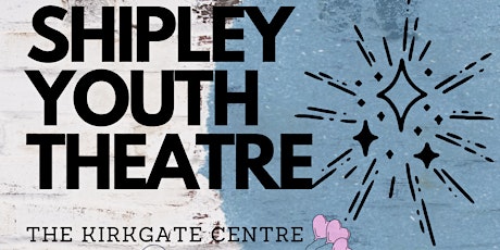 Shipley Youth Theatre Ages 5-7 tickets