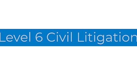 Level 6 Civil Litigation tickets