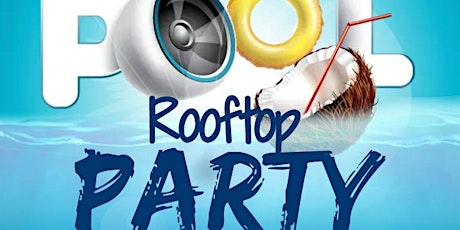 Rooftop Pool Party!!! tickets