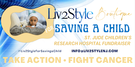 Liv2Style for Saving a Child St Jude Fundraiser tickets