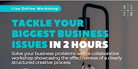 Workshop: Tackle your biggest business issues in 2 hours tickets