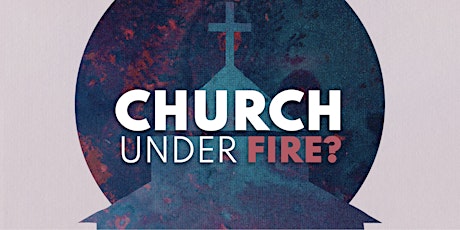 Church Under Fire? tickets