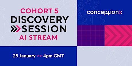 Conception X AI Stream: Cohort V Discovery Session tickets