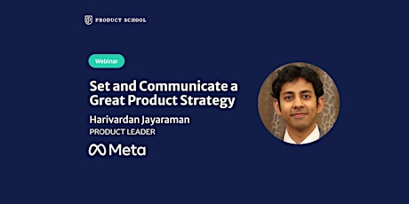Webinar: Set & Communicate a Great Product Strategy by Meta Product Leader tickets