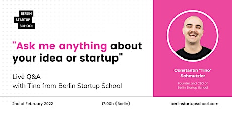 "Ask me anything about your idea" with Tino from BERLIN STARTUP SCHOOL Tickets