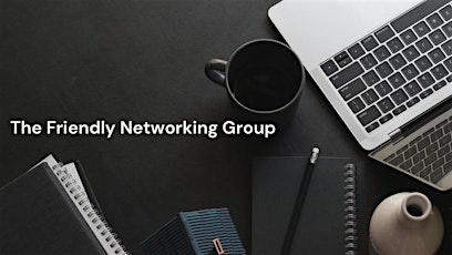 The Friendly Networking Group February Meet with Alison Jackson-Carter tickets