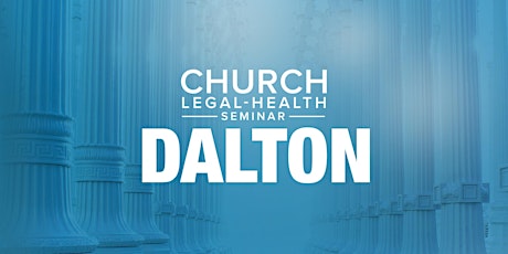 Church Legal-Health Seminar - Dalton, GA primary image