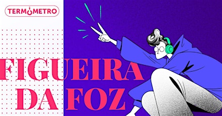 Festival Termómetro - Figueira da Foz tickets