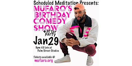 Scheduled Meditation: Mufaro's Birthday Comedy Show tickets