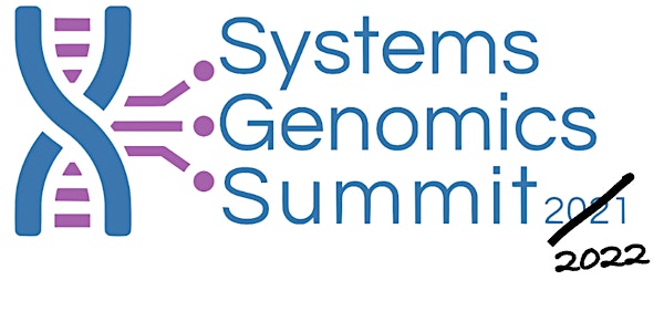 Systems Genomics Summit 2021 (2022)