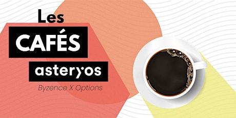 Les cafés Asteryos - 1ère édition billets