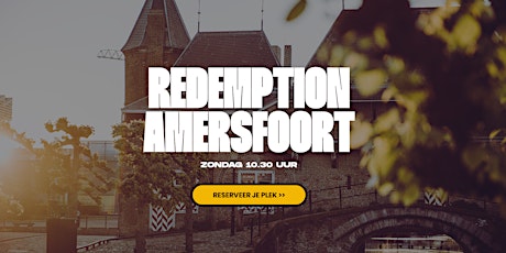 Redemption Church Amersfoort | Live Samenkomst tickets