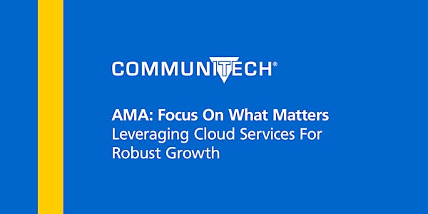 AMA: Focus On What Matters: Leveraging cloud services for robust growth