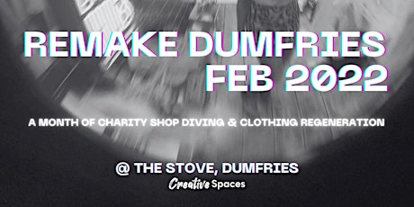 REMAKE DUMFRIES - A Month of Clothing Regeneration tickets