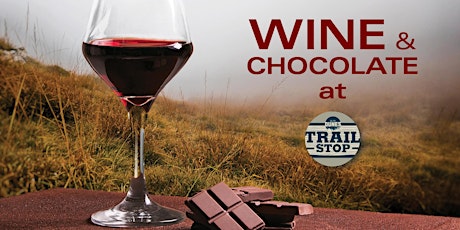 Wine & Chocolate Tasting at Trail Stop tickets
