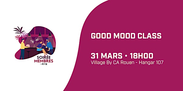 Soirée membres NWX - Mars - GOOD MOOD CLASS