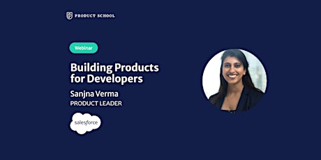 Webinar: Building Products for Developers by Salesforce Product Leader tickets
