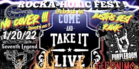**FREE EVENT** ROCKA-HOLIC FEST ROCKS the COME AND TAKE IT LIVE tickets