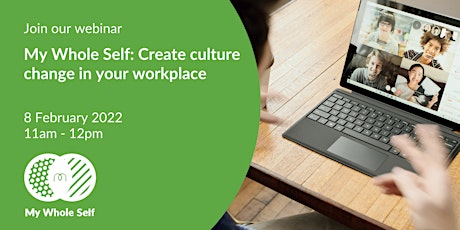 My Whole Self: Create culture change in your workplace tickets