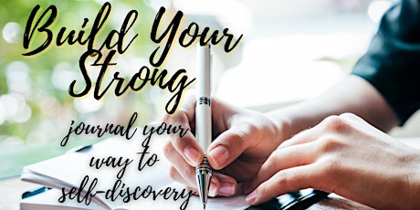 Build Your Strong: Journal Your Way to Self-Discovery tickets