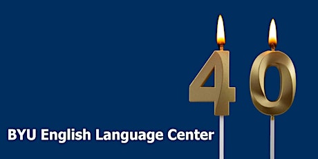 BYU English Language Center 40th Anniversary Celebration primary image