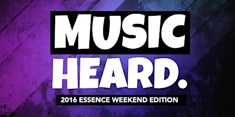 Music Heard Concert: Essence Weekend Edition 2016 primary image