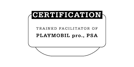 Zertifizierte PLAY SERIOUS AKADEMIE Ausbildung: PLAYMOBIL pro  Facilitator Tickets