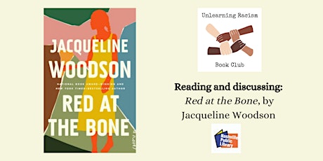 Unlearning  Racism Book Club: Red at the Bone, by Jacqueline Woodson tickets
