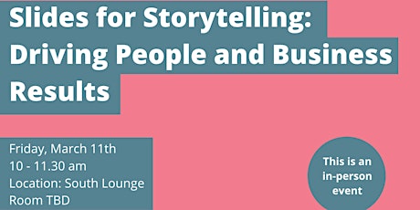 Slides for Storytelling: Driving People and Business Results tickets