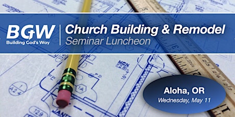 Church Building & Remodel Seminar Luncheon tickets