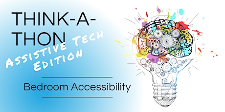 Think-A-Thon, Assistive Tech Edition - "Bedroom Accessibility" [AFL] tickets