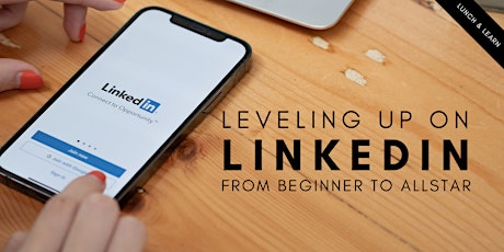 Lunch & Learn - Level Up Your LinkedIn tickets
