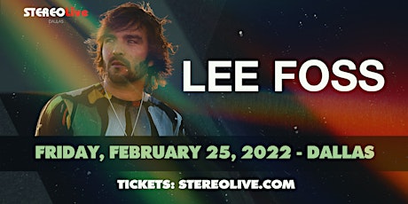 LEE FOSS - Stereo Live Dallas tickets