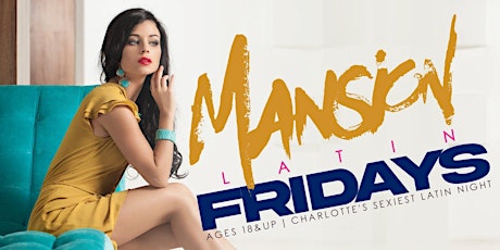 Latin Friday at Mansion  -  Sexy Latin Nights tickets