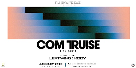 Nü Androids Presents: Com Truise  DJ Set (21+) tickets