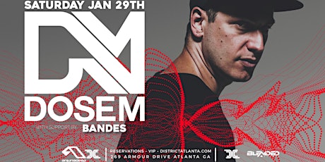 Dosem & Bandes | District Atlanta | Saturday, January 29th tickets