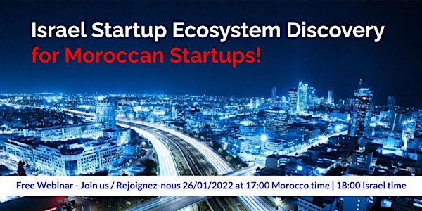 Israel Startup Ecosystem for the Moroccan Startups | Free Webinar