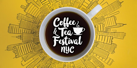 Coffee and Tea Festival NYC - Sunday 2/20/22 tickets