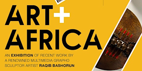 ART+AFRICA: AN EXHIBITION OF RECENT WORK BY RAQIB BASHORU tickets