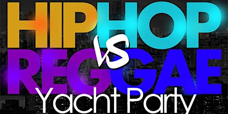 Hip-hop Vs Reggae Yacht Party Easter Weekend Kickoff tickets