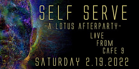 Self Serve, Saturday, February 19th 2022 at Cafe 9 New Haven, CT primary image