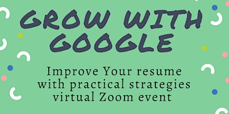 Grow With Google: Improve Your Resume With Practical Strategies tickets